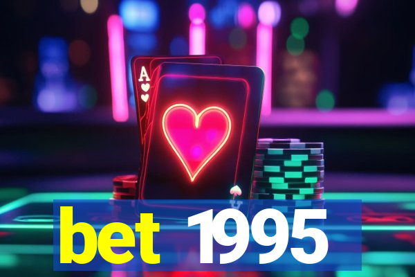 bet 1995